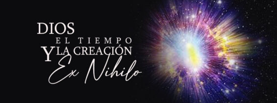 DIOS, EL TIEMPO Y LA CREACIÓN EX NIHILO.